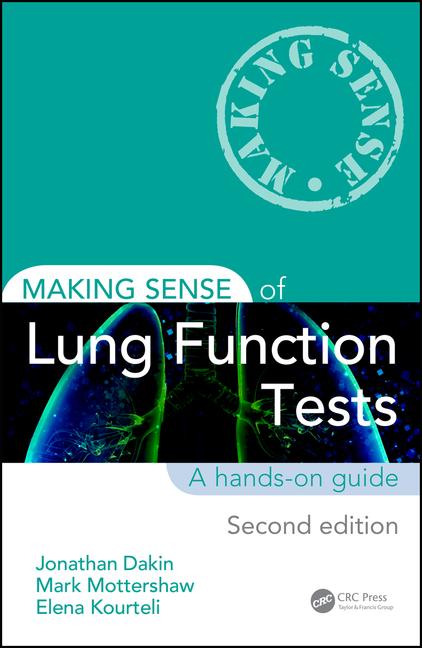 Cover of Making Sense of Lung Function Tests, second edition, by Jonathan Dakin, Mark Mottershaw and Elena Kourteli